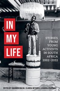 Book cover: In My Life: Stories from Young Activists in South Africa 2002-2022